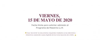 Nueva fecha límite para solicitar admisión al Programa de Maestría LL.M.