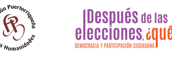 Continúan los foros y actividades de la serie “Después de las elecciones, ¿qué?: Democracia y participación ciudadana”, un proyecto de la Fundación Puertorriqueña de las Humanidades