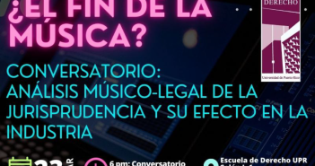 ¿El Fin de la Música? Conversatorio: Análisis Músico-Legal de la Jurisprudencia y su efecto en la Industria