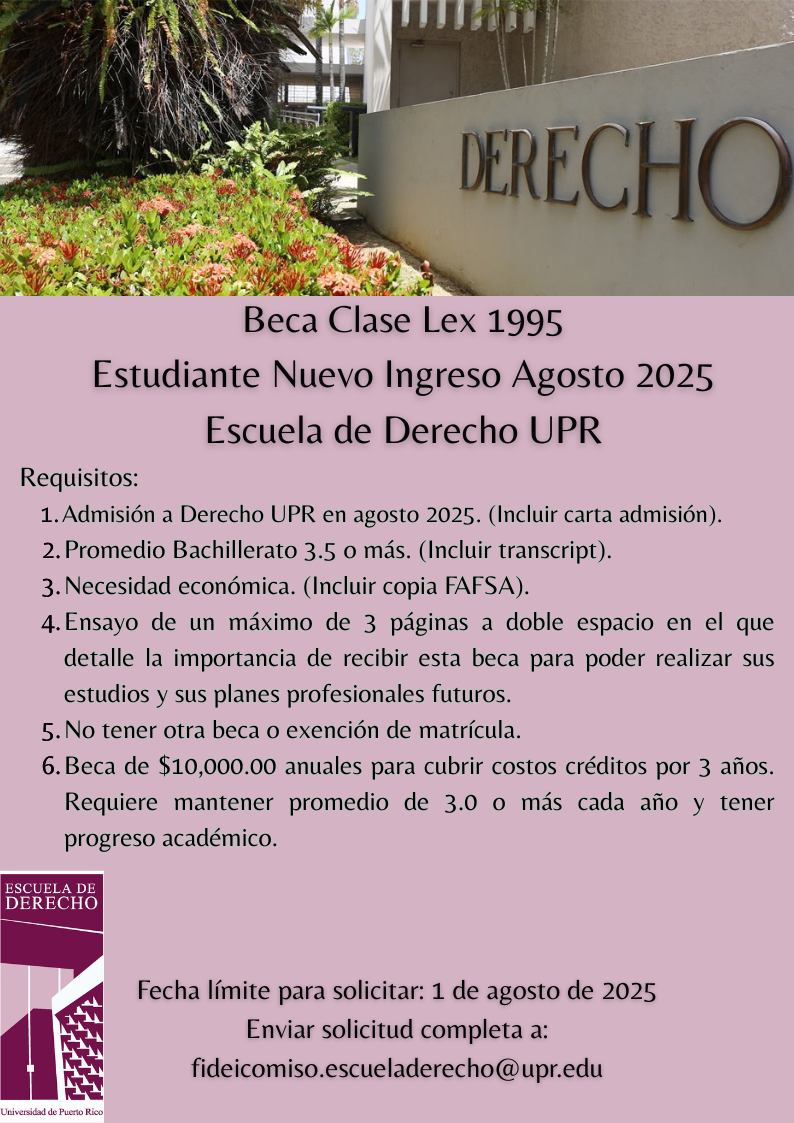 La Clase Lex 1995 en su 30 aniversario, establece la Beca Lex 1995 para apoyar a un estudiante de nuevo ingreso que inicie sus estudios en agosto 2025, en la Escuela de Derecho de la Universidad de Puerto Rico.
